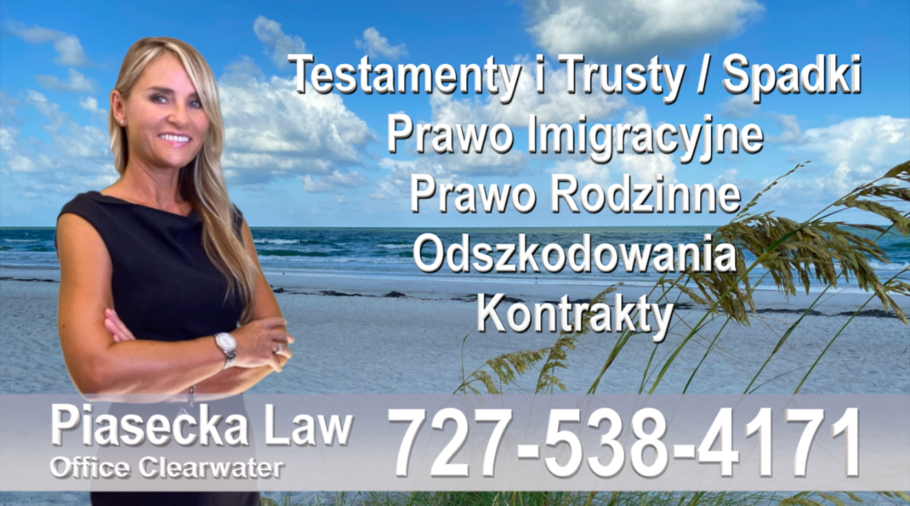 Polski adwokat prawnik Floryda Testamenty Trusty Spadki Prawo Imigracyjne Rodzinne Odszkodowania Kontrakty Wypadki- Polscy Prawnicy na Florydzie